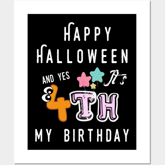 happy halloween and yes it's my 4th birthday ,,halloween 2021, halloween party Wall Art by yayashop